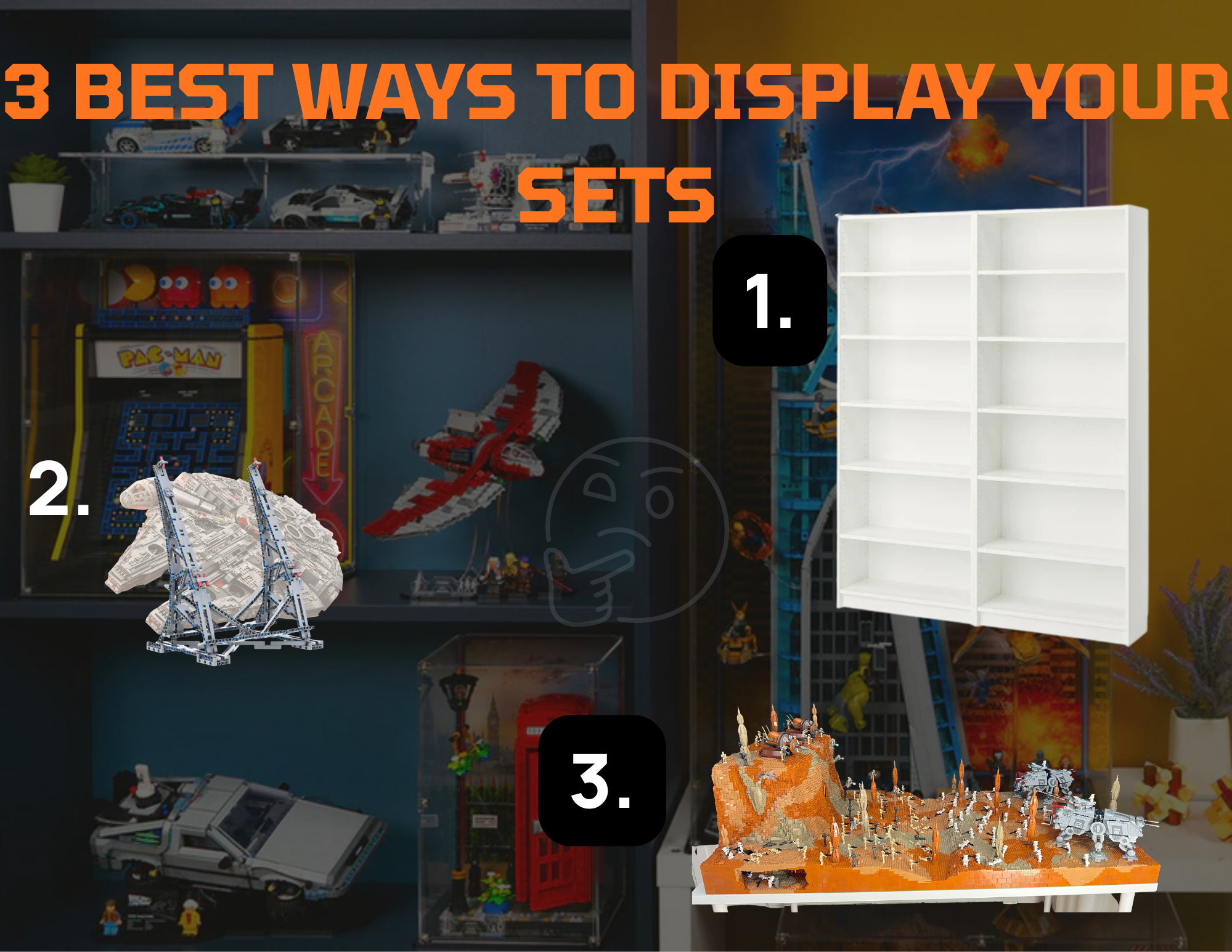 3 Best Ways to Display your sets...